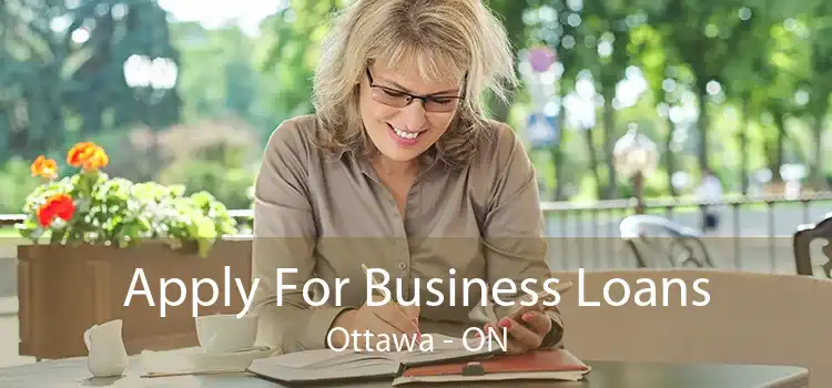 Apply For Business Loans Ottawa - ON