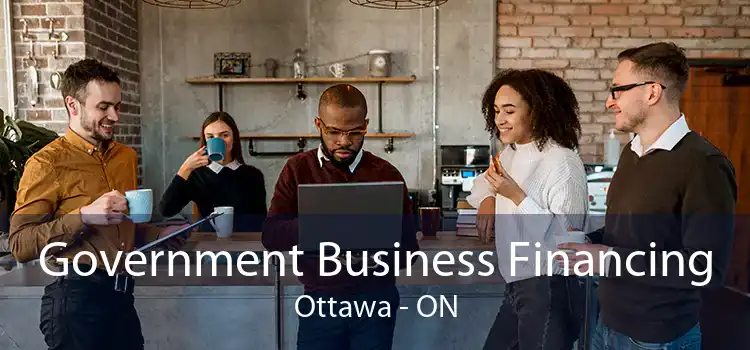 Government Business Financing Ottawa - ON
